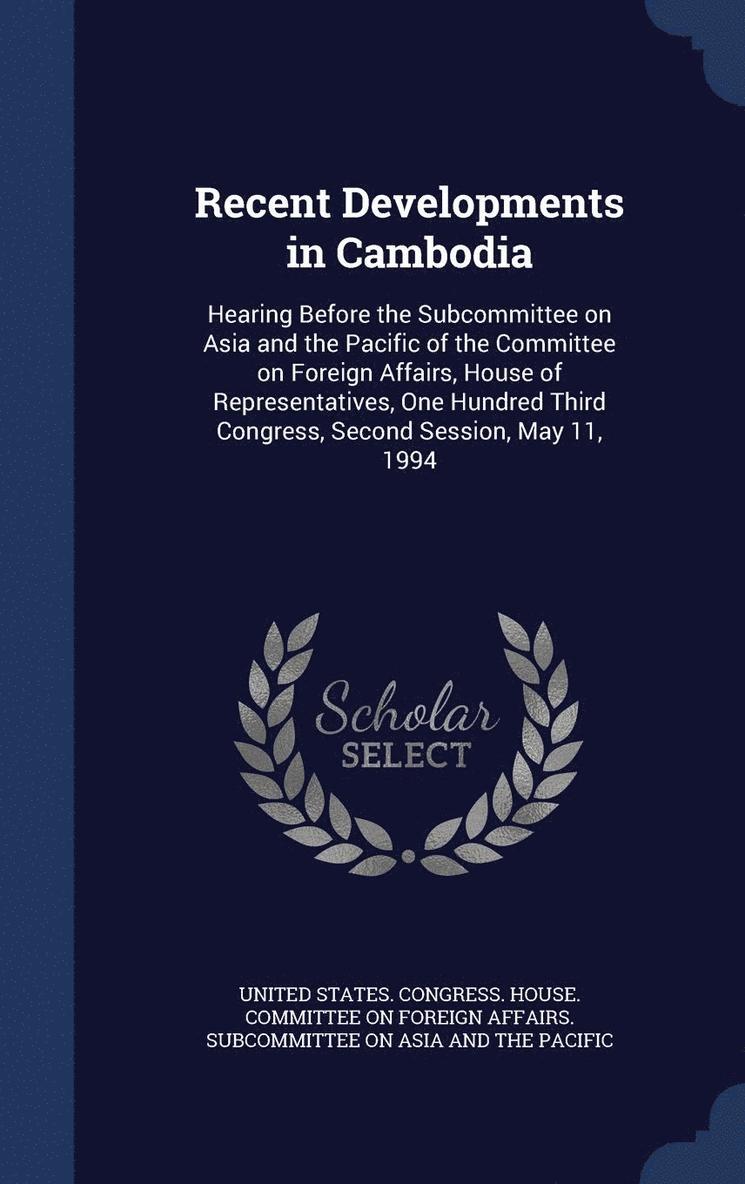 Recent Developments in Cambodia 1