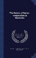 bokomslag The Return of Barter--cooperation in Networks