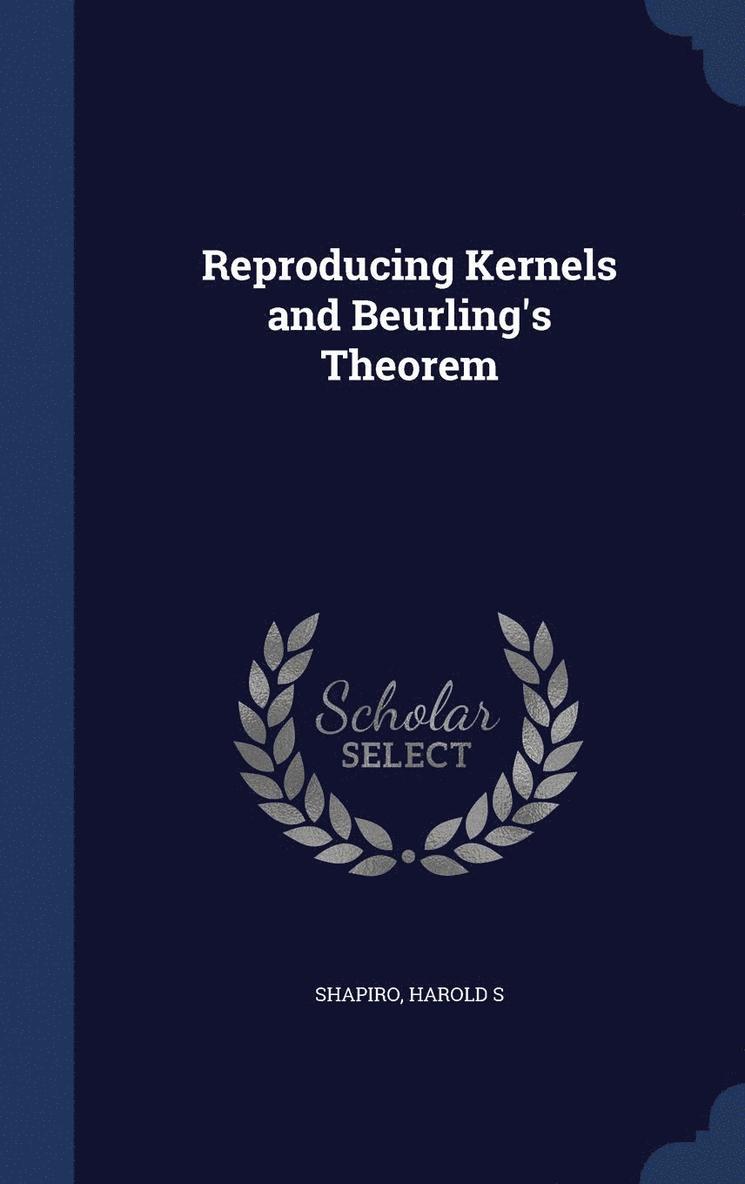Reproducing Kernels and Beurling's Theorem 1
