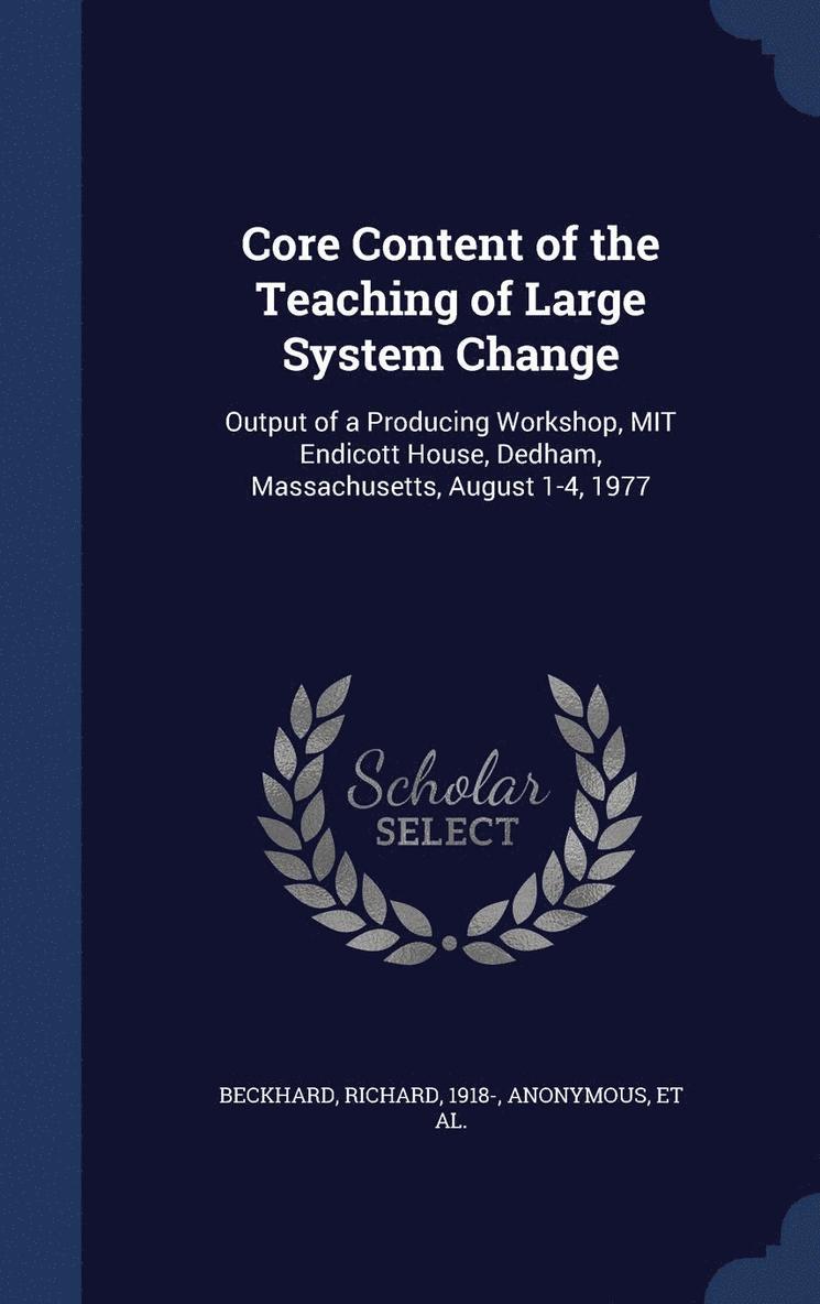 Core Content of the Teaching of Large System Change 1