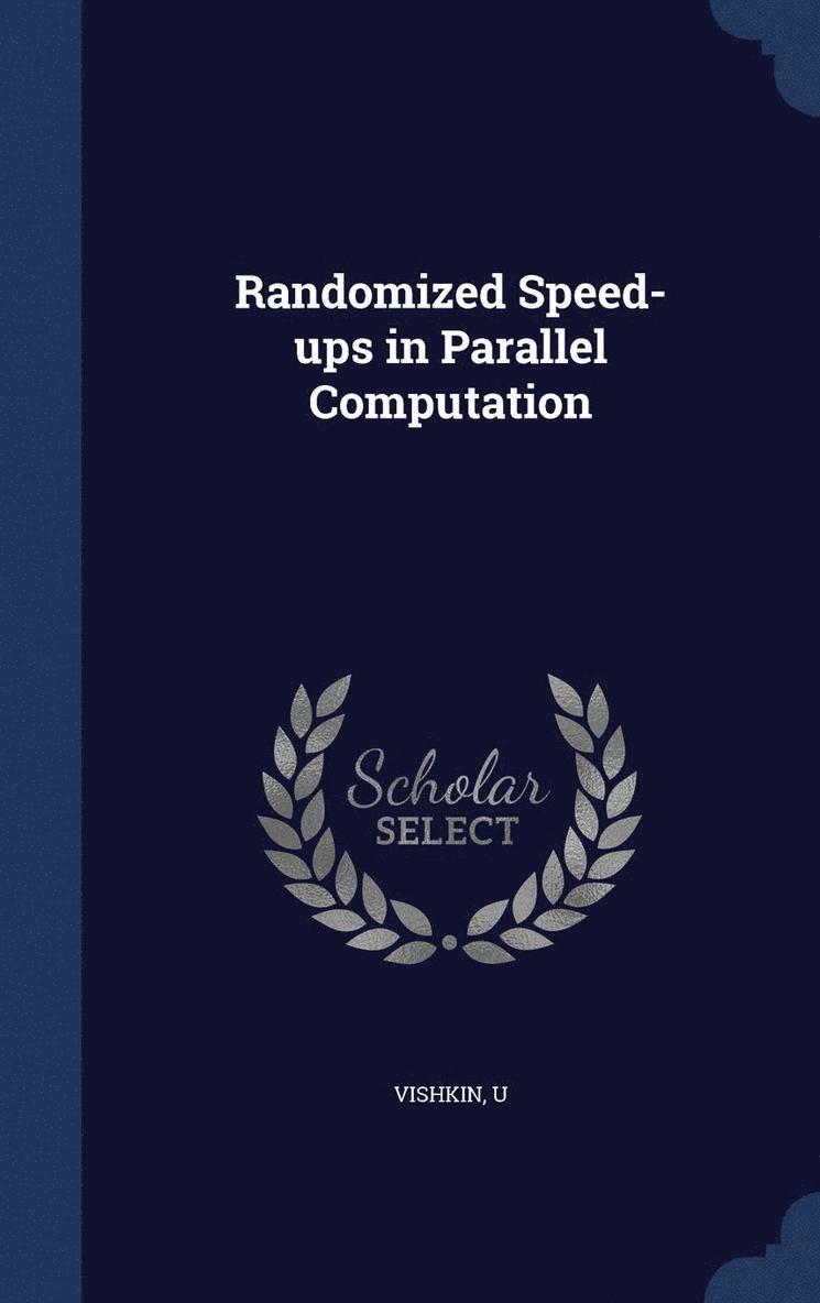 U Vishkin, U. Vishkin - Randomized Speed-ups in Parallel Computation, Inbunden