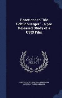 bokomslag Reactions to &quot;Die Schildbuerger&quot; - a pre Released Study of a USIS Film