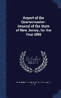 bokomslag Report of the Quartermaster- General of the State of New Jersey, for the Year 1898
