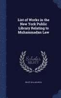 bokomslag List of Works in the New York Public Library Relating to Muhammadan Law