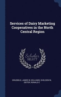 bokomslag Services of Dairy Marketing Cooperatives in the North Central Region