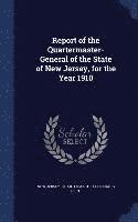 bokomslag Report of the Quartermaster- General of the State of New Jersey, for the Year 1910