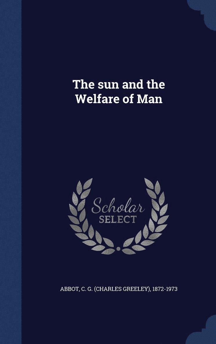 The sun and the Welfare of Man 1