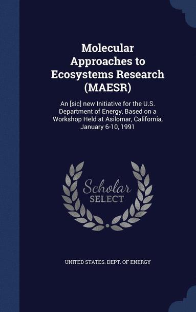 bokomslag Molecular Approaches to Ecosystems Research (MAESR)