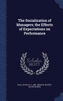 Douglas T Hall, David E Berlew - Socialization of Managers; the Effects of Expectations on Performance, Inbunden