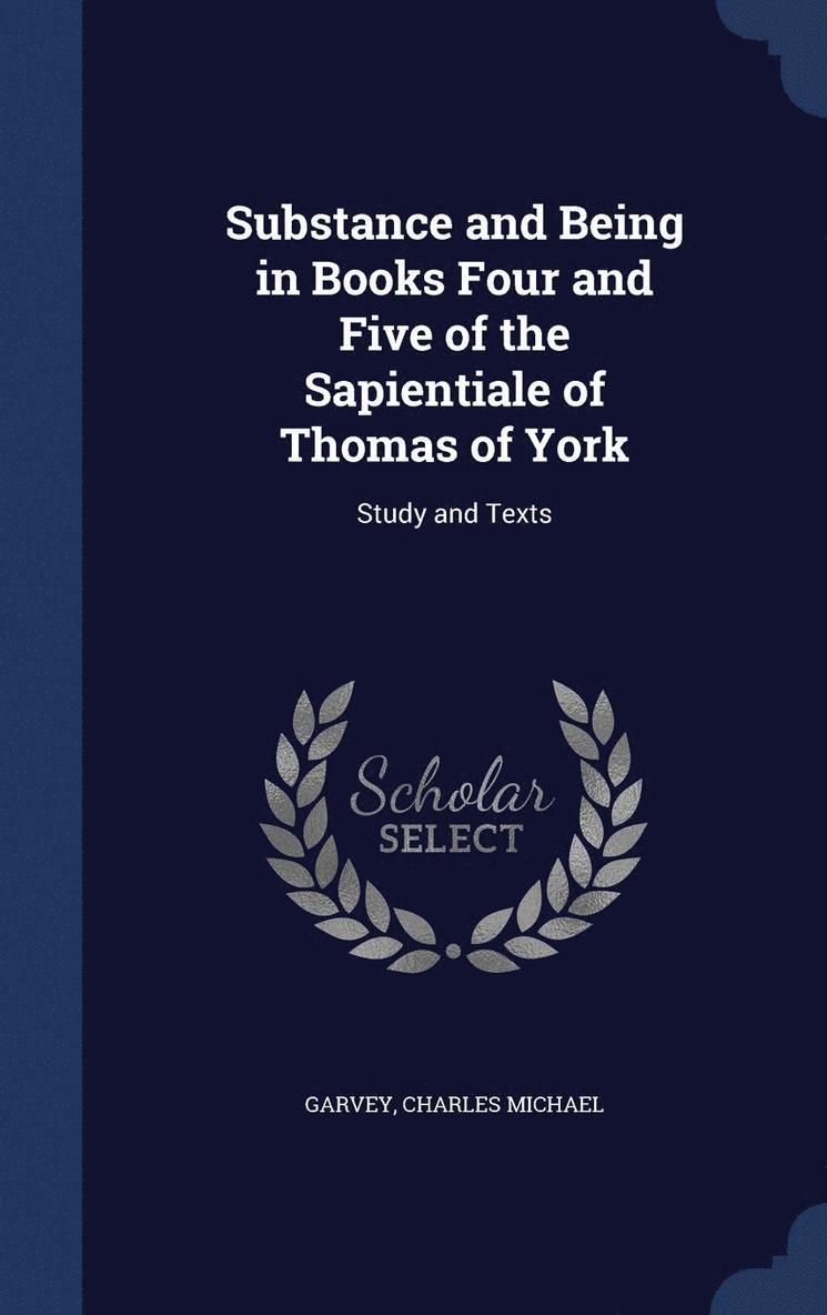 Substance and Being in Books Four and Five of the Sapientiale of Thomas of York 1