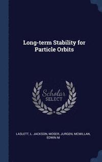 bokomslag Long-term Stability for Particle Orbits