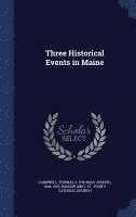 bokomslag Three Historical Events in Maine