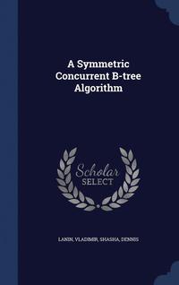 bokomslag A Symmetric Concurrent B-tree Algorithm