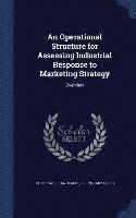 An Operational Structure for Assessing Industrial Response to Marketing Strategy 1