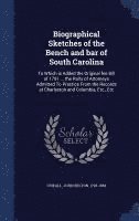 bokomslag Biographical Sketches of the Bench and bar of South Carolina