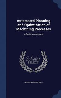 bokomslag Automated Planning and Optimization of Machining Processes