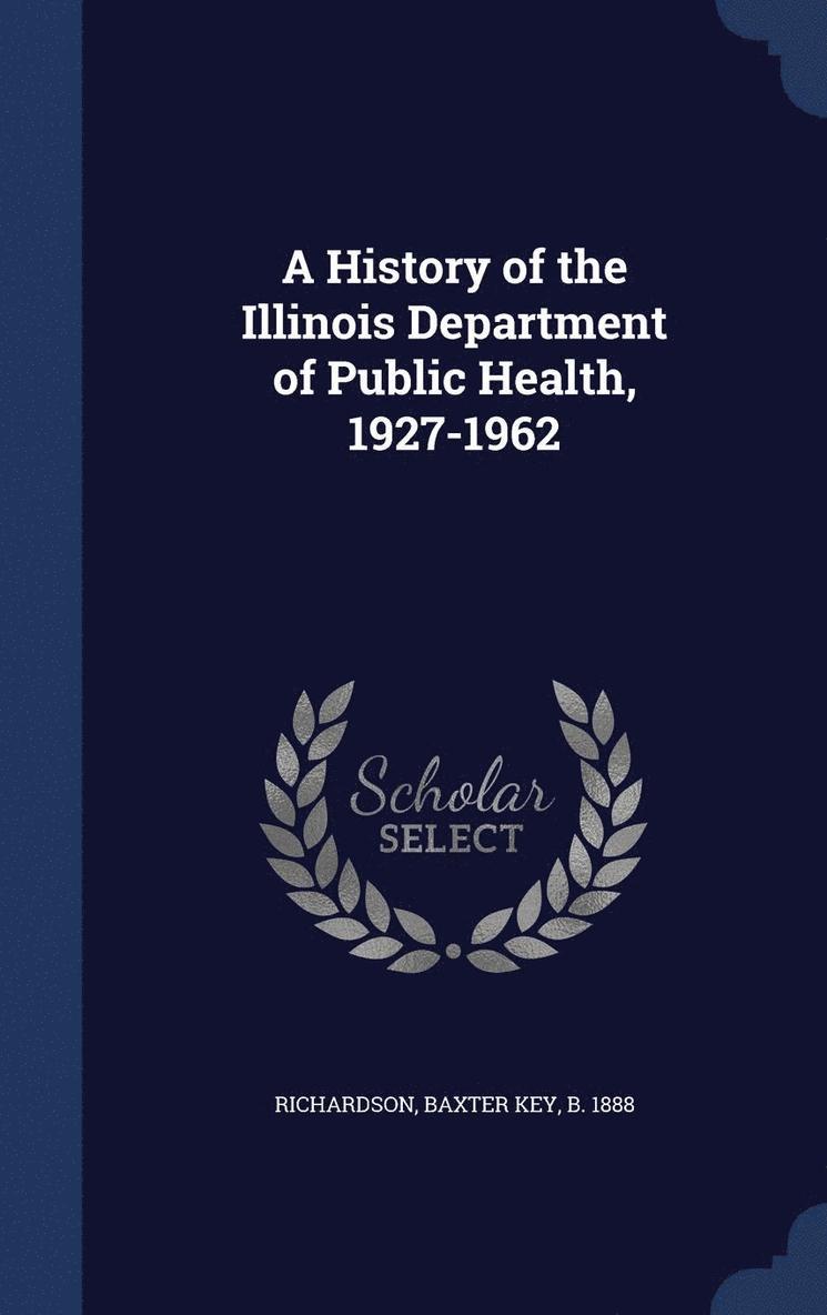 History of the Illinois Department of Public Health, 1927-1962