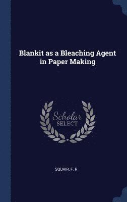 Blankit as a Bleaching Agent in Paper Making 1