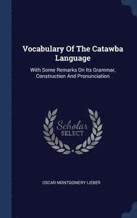 bokomslag Vocabulary Of The Catawba Language