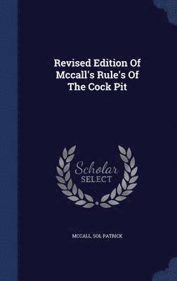 Revised Edition Of Mccall's Rule's Of The Cock Pit 1