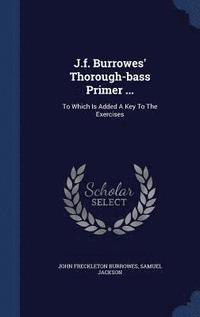 bokomslag J.f. Burrowes' Thorough-bass Primer ...