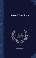 bokomslag Sutter S Own Story