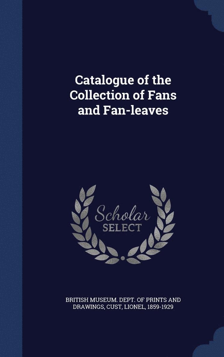 Catalogue of the Collection of Fans and Fan-leaves 1