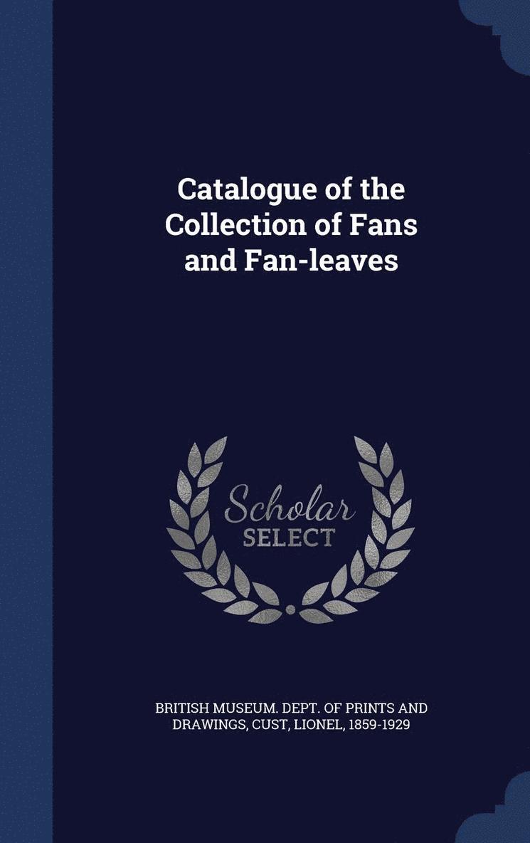 Lionel Cust - Catalogue of the Collection of Fans and Fan-leaves, Inbunden