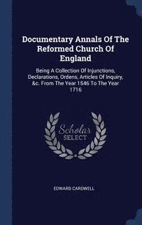 bokomslag Documentary Annals Of The Reformed Church Of England