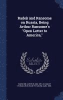 Radek and Ransome on Russia, Being Arthur Ransome's &quot;Open Letter to America,&quot; 1