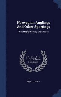 bokomslag Norwegian Anglings and Other Sportings