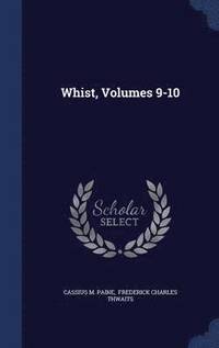 bokomslag Whist, Volumes 9-10