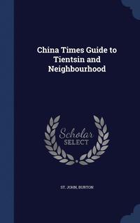 bokomslag China Times Guide to Tientsin and Neighbourhood