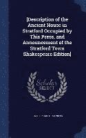 Shakespeare Head Press - [Description of the Ancient House in Stratford Occupied by This Press, and Announcement of the Stratford Town Shakespeare Edition], Inbunden
