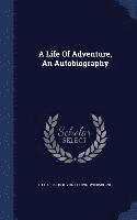 bokomslag A Life Of Adventure, An Autobiography