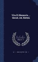 Vita Et Memoria ... Christ. Ad. Klotzii 1