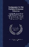bokomslag Testimonies To The Fertility Of Ancient Palestine