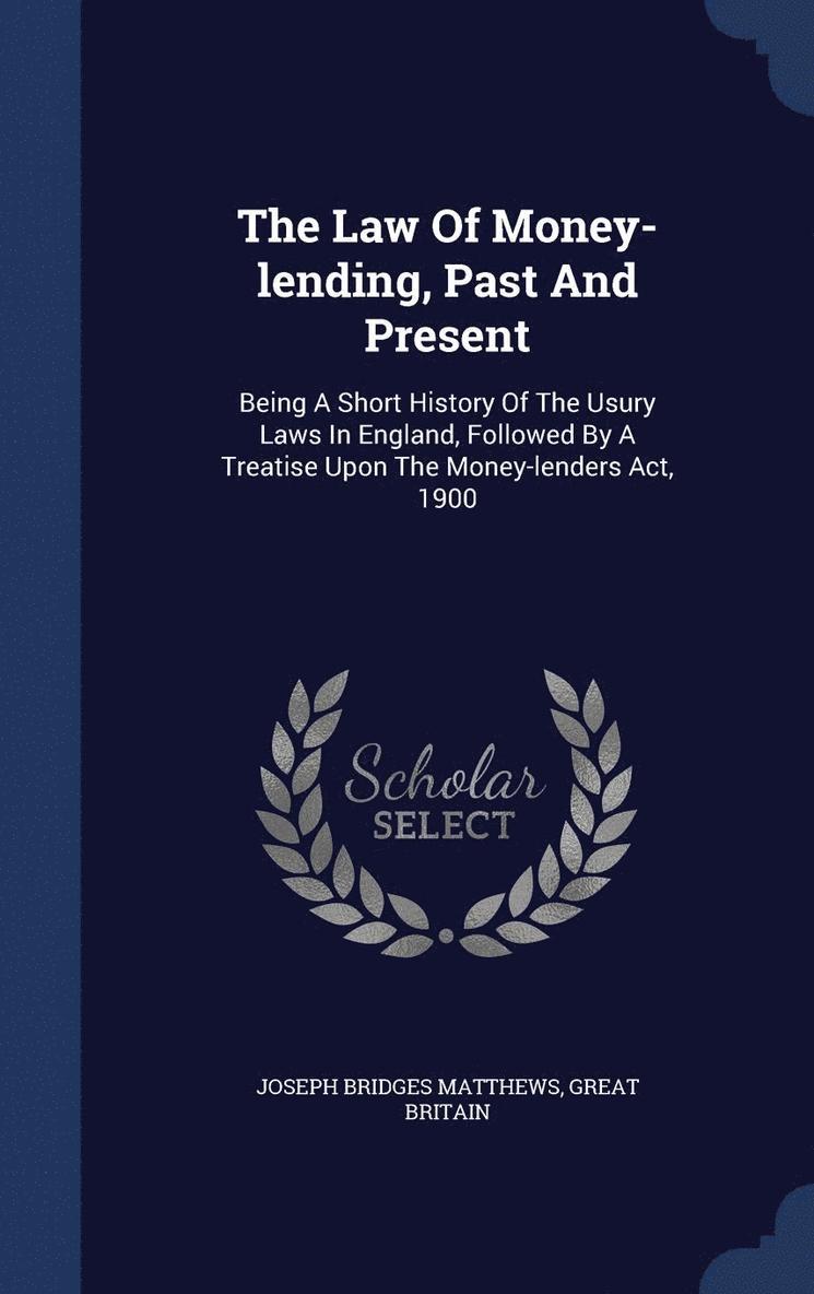 The Law Of Money-lending, Past And Present 1