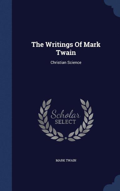 bokomslag The Writings Of Mark Twain