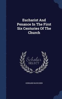 bokomslag Eucharist And Penance In The First Six Centuries Of The Church