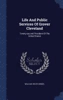 bokomslag Life And Public Services Of Grover Cleveland