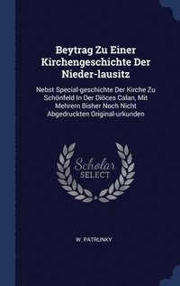 bokomslag Beytrag Zu Einer Kirchengeschichte Der Nieder-lausitz