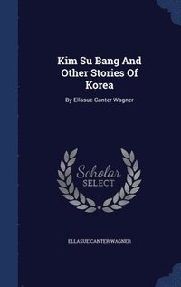 bokomslag Kim Su Bang And Other Stories Of Korea