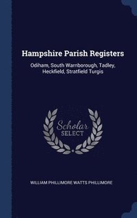 bokomslag Hampshire Parish Registers: Odiham, Sout