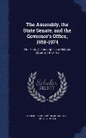 bokomslag Assembly, the State Senate, and the Governor's Office, 1958-1974