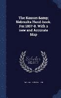 bokomslag The Kansas & Nebraska Hand-book. For 1857-8. With a new and Accurate Map