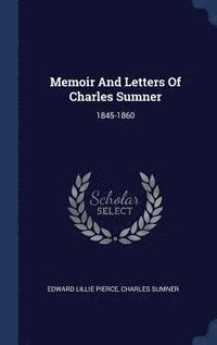 bokomslag Memoir And Letters Of Charles Sumner