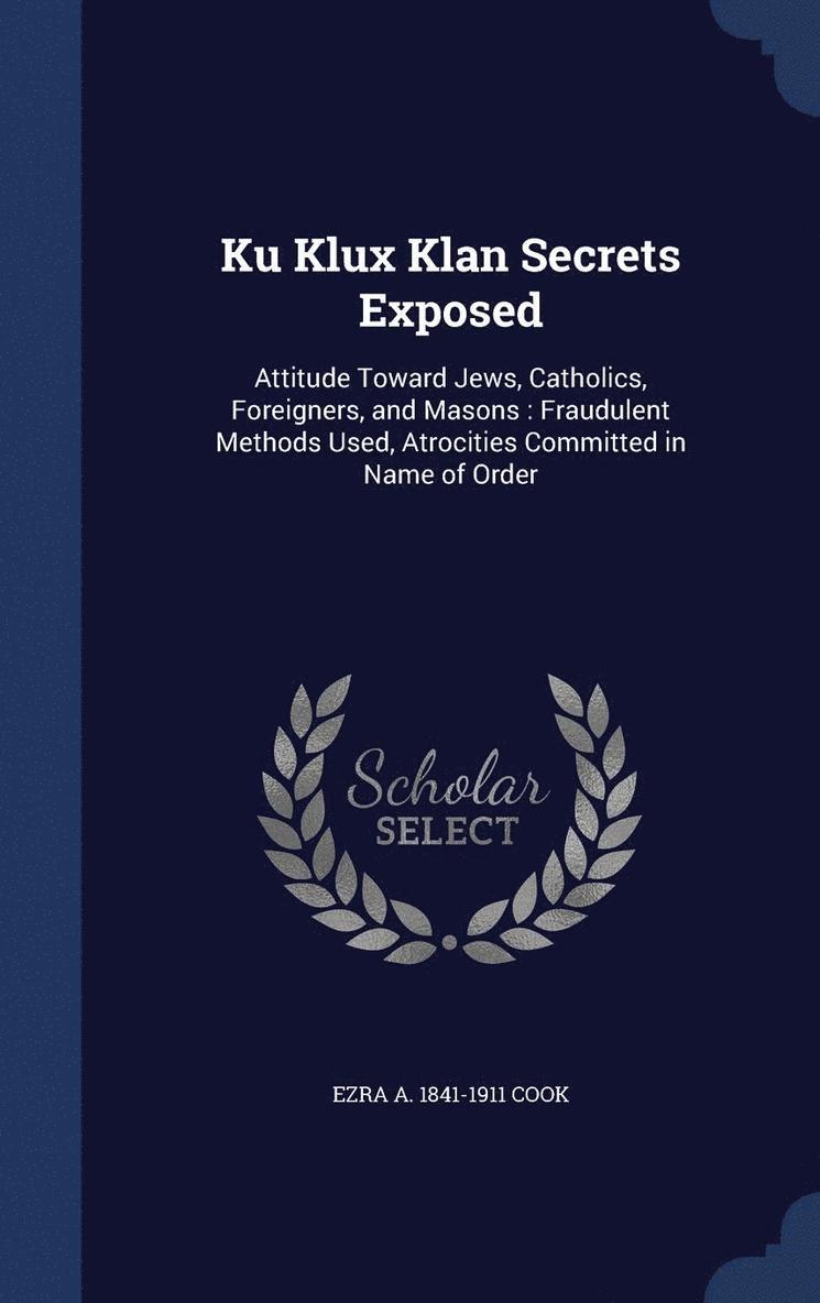 Ku Klux Klan Secrets Exposed