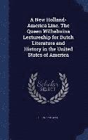 bokomslag A New Holland-America Line. The Queen Wilhelmina Lectureship for Dutch Literature and History in the United States of America