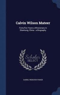 bokomslag Calvin Wilson Mateer
